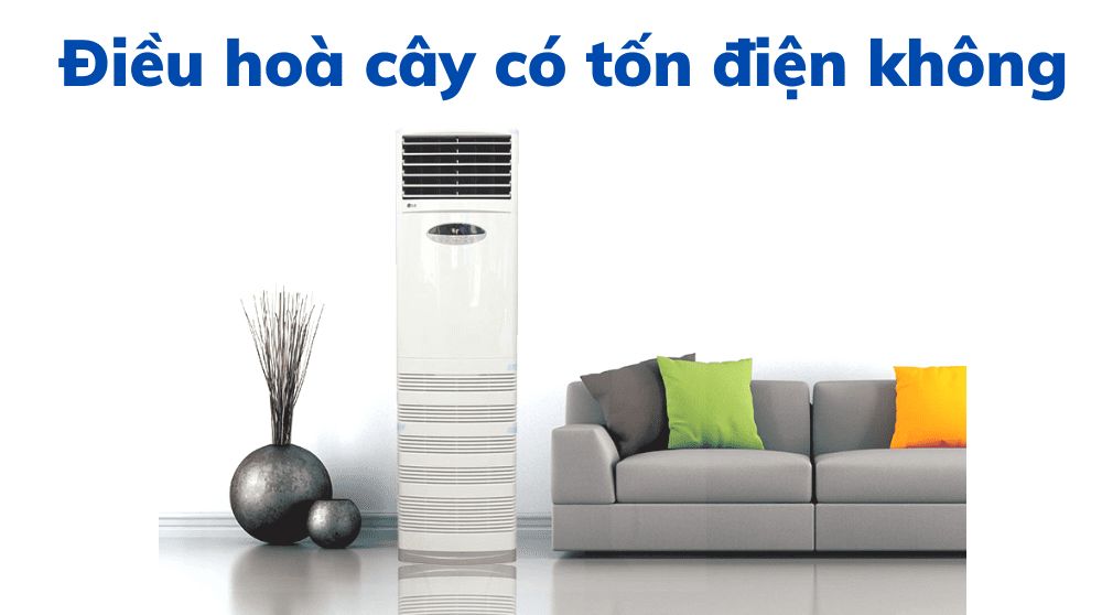 Điều hòa cây có tốn điện không?